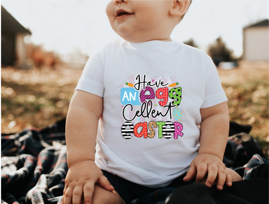 Have an Eggcellent Easter  Toddler T-shirt