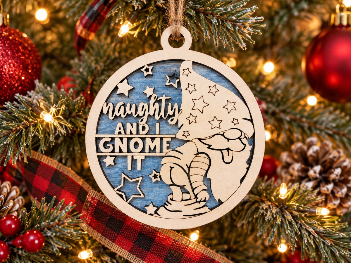 Naughty And I Gnome It Ornament