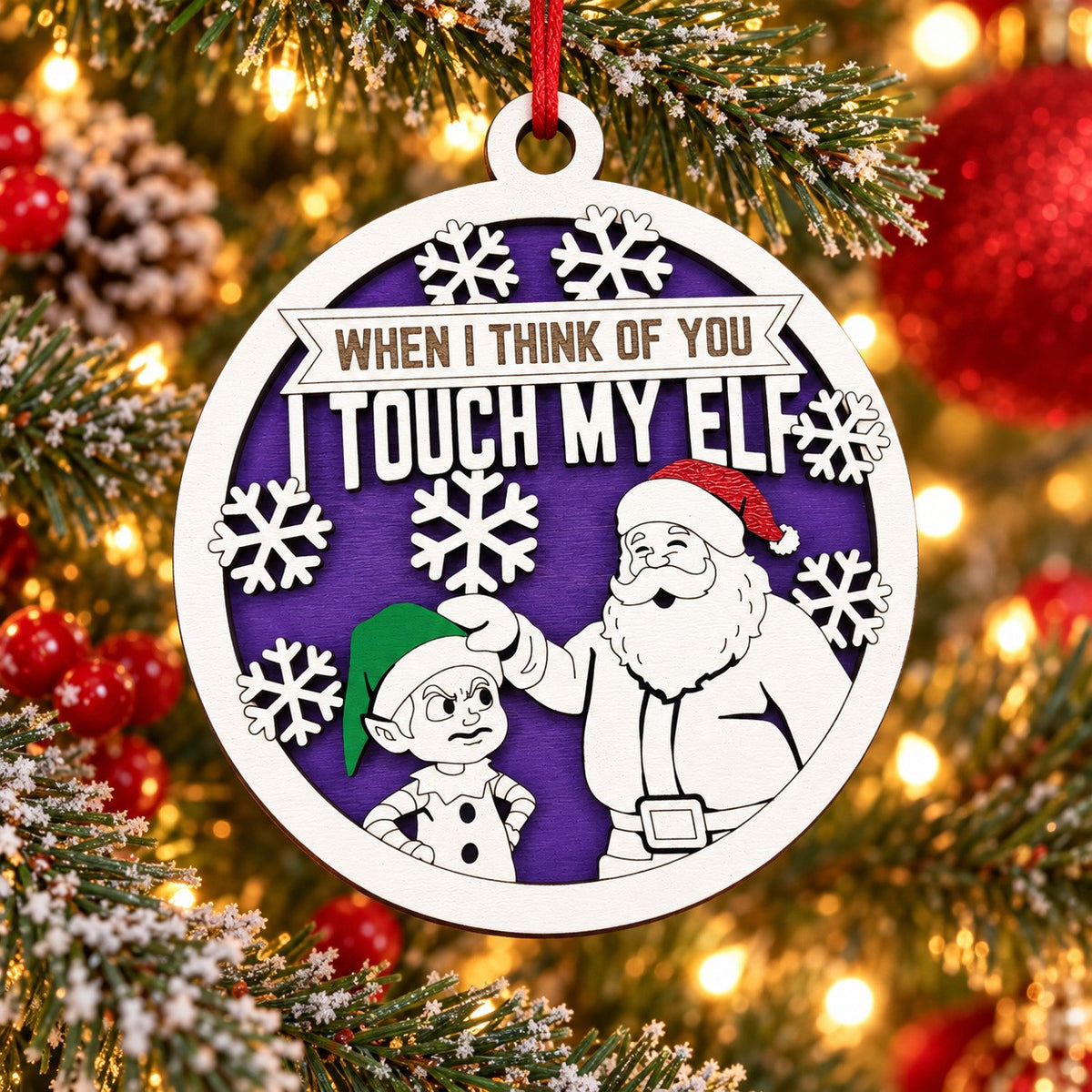 When I Think Of You I Touch My Elf Ornament