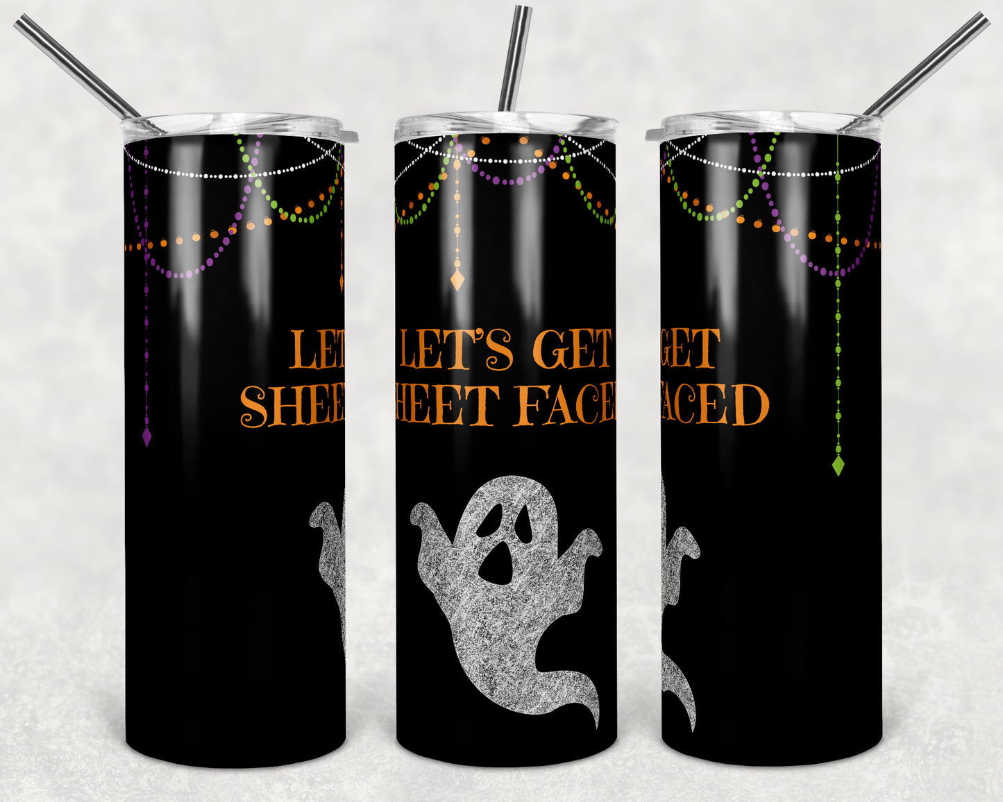 Lets Get Sheet Faced Tumbler